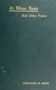 At Minas Basin, and Other Poems by Theodore H. (Theodore Harding) Rand