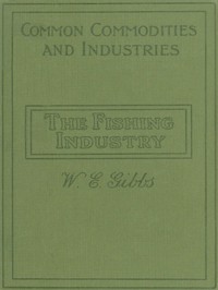 The Fishing Industry by William E. (William Edward) Gibbs
