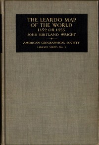 The Leardo Map of the World, 1452 or 1453
In the Collections of the American Geographical Society by John Kirtland Wright