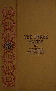 The Three Fates by F. Marion (Francis Marion) Crawford