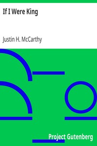 If I Were King by Justin H. (Justin Huntly) McCarthy