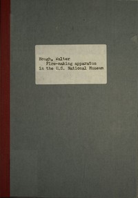 Fire-making Apparatus in the U. S. National Museum by Walter Hough