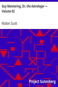 Guy Mannering, Or, the Astrologer — Volume 02 by Walter Scott