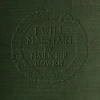 I Will Maintain by Marjorie Bowen
