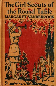 The Girl Scouts of the Round Table by Margaret Vandercook