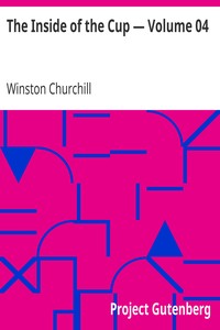 The Inside of the Cup — Volume 04 by Winston Churchill