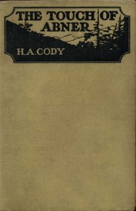 The Touch of Abner by H. A. (Hiram Alfred) Cody