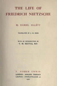 The life of Friedrich Nietzsche by Daniel Halévy