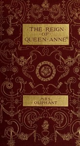 Historical Characters in the Reign of Queen Anne by Mrs. (Margaret) Oliphant
