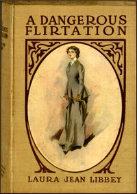 A Dangerous Flirtation; Or, Did Ida May Sin? by Laura Jean Libbey