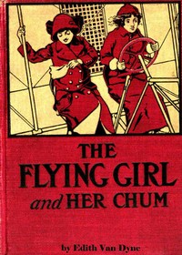 The Flying Girl and Her Chum by L. Frank (Lyman Frank) Baum