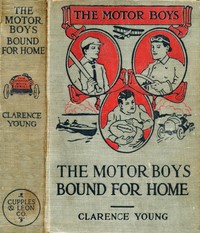 The Motor Boys Bound for Home; or, Ned, Bob and Jerry on the Wrecked Troopship by Clarence Young