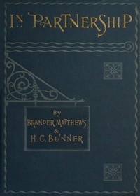 In Partnership: Studies in story-telling by Brander Matthews