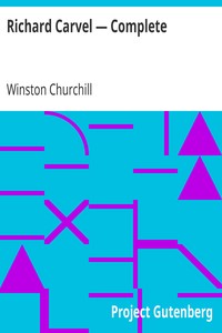 Richard Carvel — Complete by Winston Churchill