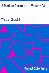 A Modern Chronicle — Volume 04 by Winston Churchill