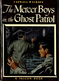 The Mercer Boys in the Ghost Patrol by Capwell Wyckoff