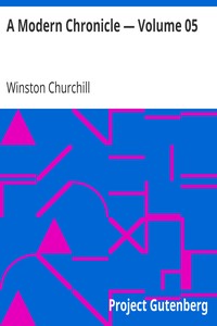 A Modern Chronicle — Volume 05 by Winston Churchill