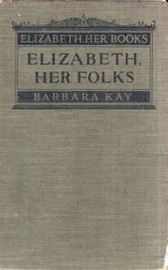 Elizabeth, Her Folks by Barbara Kay