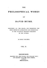 Philosophical Works, v. 2 (of 4)
Including All the Essays, and Exhibiting the More Important Alterations and Corrections in the Successive Editions Published by the Author by David Hume