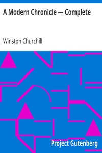 A Modern Chronicle — Complete by Winston Churchill