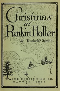 Christmas at Punkin Holler by Elizabeth F. (Elizabeth Frances) Guptill