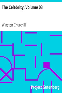 The Celebrity, Volume 03 by Winston Churchill