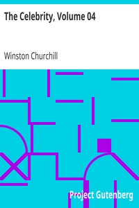 The Celebrity, Volume 04 by Winston Churchill