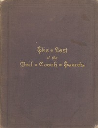 Old Coaching Days
Some Incidents in the Life of Moses James Nobbs, the last of the Mail Coach Guards by Moses James Nobbs