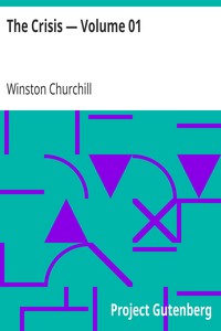 The Crisis — Volume 01 by Winston Churchill