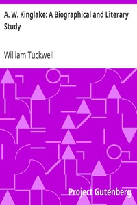 A. W. Kinglake: A Biographical and Literary Study by William Tuckwell