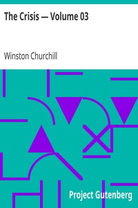 The Crisis — Volume 03 by Winston Churchill