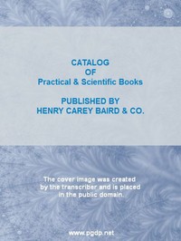 Catalogue of Practical & Scientific Books by Henry Carey Baird & Co.