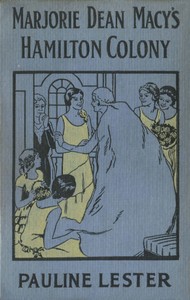 Marjorie Dean Macy's Hamilton Colony by Josephine Chase