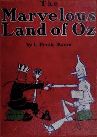 The Marvelous Land of Oz by L. Frank (Lyman Frank) Baum