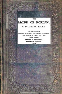 The Laird of Norlaw; A Scottish Story by Mrs. (Margaret) Oliphant