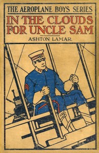 In the Clouds for Uncle Sam; or, Morey Marshall of the Signal Corps by H. L. (Harry Lincoln) Sayler