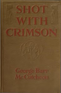 Shot With Crimson by George Barr McCutcheon
