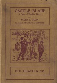 Castle Blair: A Story of Youthful Days by Flora L. (Flora Louisa) Shaw