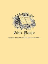 Eclectic Magazine of Foreign Literature, Science, and Art, June 1885 by Various
