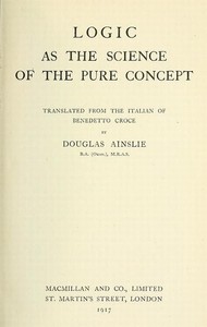 Logic as the Science of the Pure Concept by Benedetto Croce