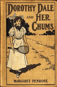 Dorothy Dale and Her Chums by Margaret Penrose