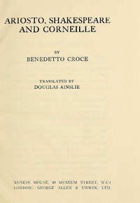 Ariosto, Shakespeare and Corneille by Benedetto Croce