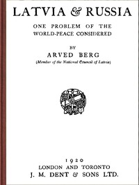 Latvia & Russia: One problem of the world-peace considered by Arveds Bergs