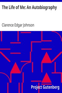 The Life of Me: An Autobiography by Clarence Edgar Johnson