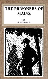 The Prisoners of Mainz by Alec Waugh