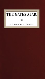 The Gates Ajar by Elizabeth Stuart Phelps