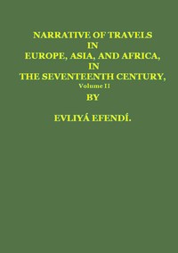 Narrative of Travels in Europe, Asia, and Africa, in the Seventeenth Century, Vol. II by Evliya Çelebi