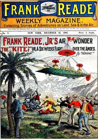 Frank Reade Jr.'s Air Wonder, The "Kite"; Or, A Six Weeks' Flight Over the Andes by Luis Senarens