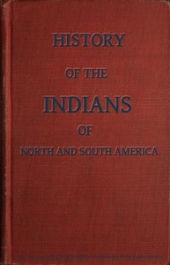 History of the Indians, of North and South America by Samuel G. (Samuel Griswold) Goodrich