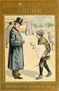 Charlie Codman's Cruise: A Story for Boys by Horatio Alger